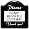 Signmission Please Do Not Block Driveway Thank You! Heavy-Gauge Aluminum Sign, 18" x 18", BW-1818-23295 A-DES-BW-1818-23295 - alternate 1